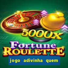 jogo adivinha quem sou eu